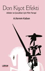 Don Kişot Efekti & Aileler ve Çocukları İçin Film Terapi