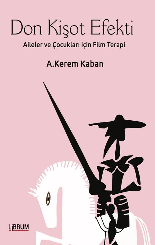Don Kişot Efekti & Aileler ve Çocukları İçin Film Terapi
