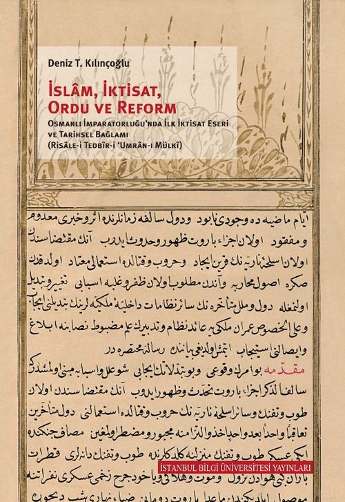 İslam, İktisat, Orduve Reform: Osmanlı İmparatorluğu'nda İlk İktisat Eseri ve Tarihsel Bağlamı (Risale-i Tedbir-i ‘Umran-ı Mülki