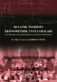 Bulanık Teorinin Ekonometrik Uygulamaları & Kayıt Dışı Ekonominin Bulanık Regresyon Analizi ile Tahmini Örneği