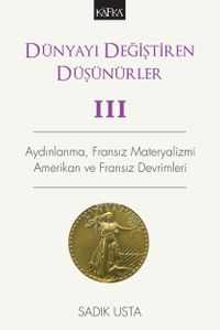 Dünyayı Değiştiren Düşünürler 3 & Aydınlanma, Fransız Materyalizmi, Amerikan ve Fransız Devrimleri