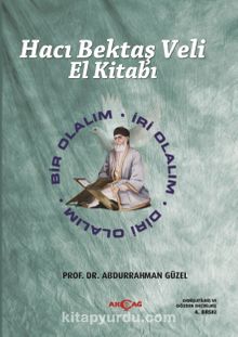 Hacı Bektaş Veli El Kitabı & Bir Olalım - İri Olalım - Diri Olalım - Prof.Dr. Abdurrahman Güzel