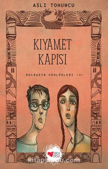 Kıyamet Kapısı / Bolbadim Günlükleri 3 - Aslı Tohumcu