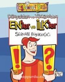 Dünya'dan ve Türkiye'den Enler ve İlkler - Serhan Büyükkeçeci