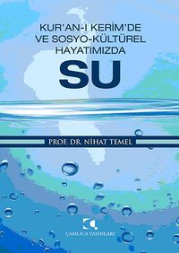 Kur'an-ı Kerim'de ve Sosyo-Kültürel Hayatımızda Su