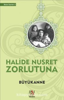 Büyükanne - Halide Nusret Zorlutuna