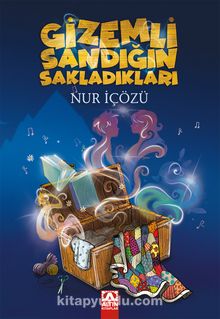 Gizemli Sandığın Sakladıkları - Nur İçözü