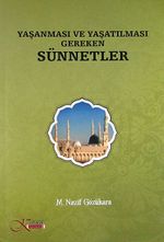 Yaşanması ve Yaşatılması Gereken Sünnetler