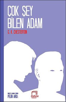 Çok Şey Bilen Adam - G.K. Chesterton