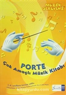 Müzik Serüveni - Porte Çok Amaçlı Müzik Kitabı (1. - 4. Sınıflar İçin)