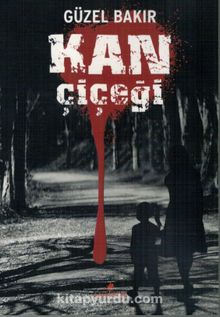 Kan Çiçeği - Güzel Bakır