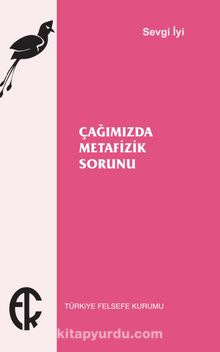Çağımızın Metafizik Sorunu - Sevgi İyi
