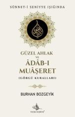Sünnet-i Seniyye Işığında Güzel Ahlak ve Adab-ı Muaşeret (Görgü Kuralları)