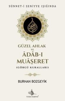 Sünnet-i Seniyye Işığında Güzel Ahlak ve Adab-ı Muaşeret (Görgü Kuralları)