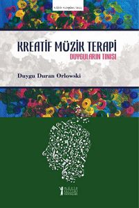 Kreatif Müzik Terapi - Duyguların Tınısı