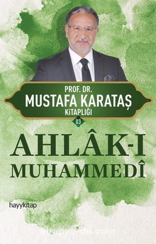 Ahlak-ı Muhammedi - Prof. Dr. Mustafa Karataş
