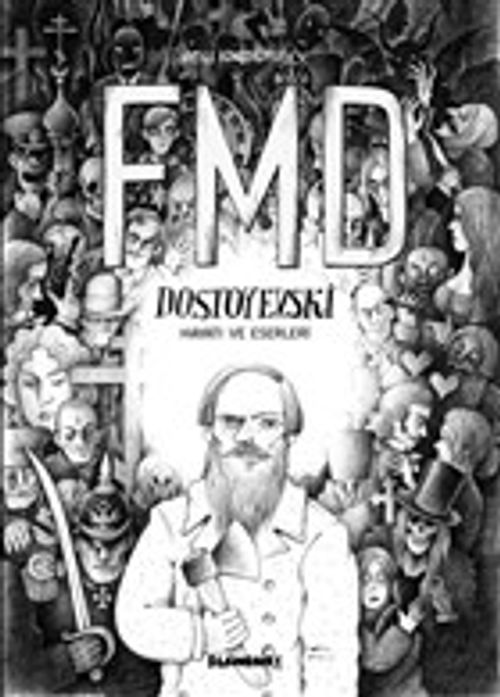 FMD Dostoyevski Hayatı ve Eserleri