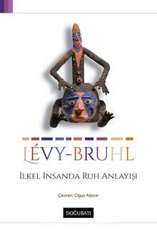 İlkel İnsanda Ruh Anlayışı - Lucien-Levy Bruhl