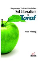 Hegemonya Yeniden Kurulurken Sol Liberalizm ve Taraf