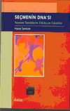 Se&ccedil;menin DNA'sı & Se&ccedil;men Tercihlerini Etkileyen Fakt&ouml;rler