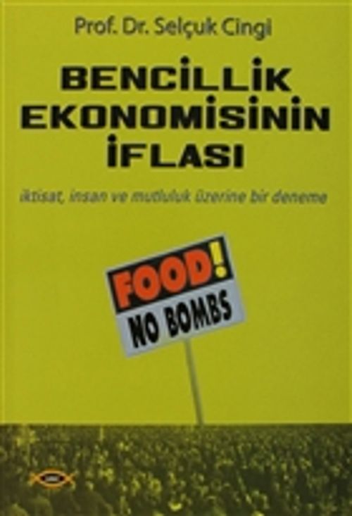 Bencillik Ekonomisinin İflası & İktisat, İnsan ve Mutluluk Üzerine Bir Deneme