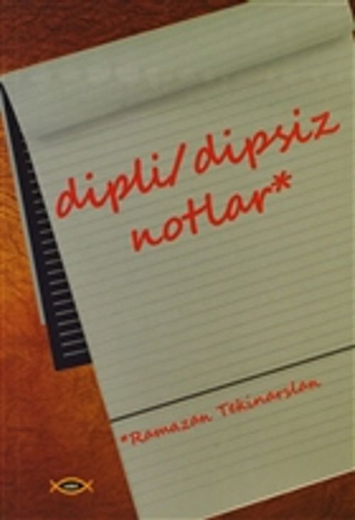 Dipli / Dipsiz Notlar