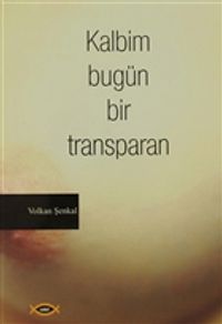Kalbim Bugün Bir Transparan
