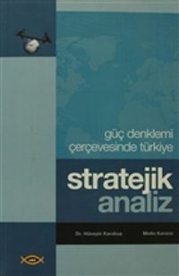Stratejik Analiz & Güç Denklemi Çerçevesinde Türkiye