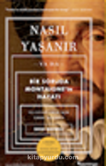 Nasıl Yaşanır ya da Bir Soruda Montaigne'in Hayatı - Sarah Bakewell