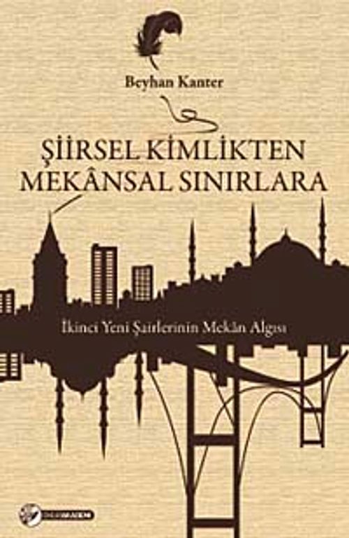 Şiirsel Kimlikten Mekansal Sınırlara & İkinci Yeni Şairlerinin Mekan Algısı
