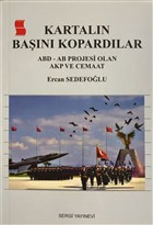 Kartalın Başını Kopardılar & ABD - AB Projesi Olan AKP ve Cemaat