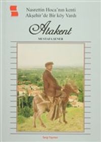 Atakent & Nasrettin Hoca'nın Kenti Akşehir'de Bir Köy Vardı