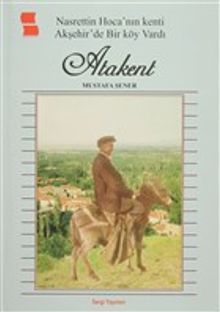 Atakent & Nasrettin Hoca'nın Kenti Akşehir'de Bir Köy Vardı