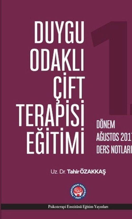 Duygu Odaklı Çift Terapisi Eğitimi Ağustos 2017 Ders Notları
