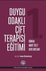 Duygu Odaklı Çift Terapisi Eğitimi Mart 2017 Ders Notları
