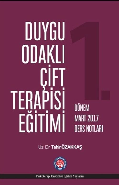 Duygu Odaklı Çift Terapisi Eğitimi Mart 2017 Ders Notları