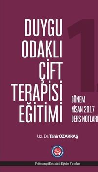 Duygu Odaklı Çift Terapisi Eğitimi Nisan 2017 Ders Notları