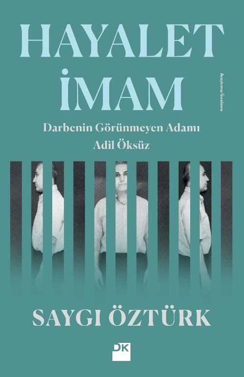 Hayalet İmam & Darbenin Görünmeyen Adamı Adil Öksüz