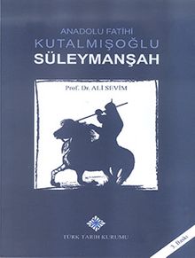Anadolu Fatihi Kutalmışoğlu Süleymanşah / 13-Z-148