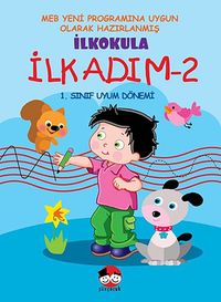 İlkokula İlk Adım -2 & 1. Sınıf Uyum Dönemi