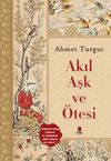 Akıl Aşk ve &Ouml;tesi