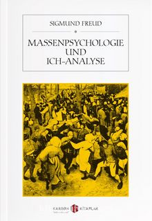 Massenpsychologie und Ich-Analyse - Sigmund Freud