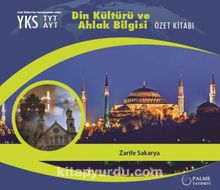 TYT AYT Din Kültürü ve Ahlak Bilgisi Özet Kitabı - Zarife Sakarya