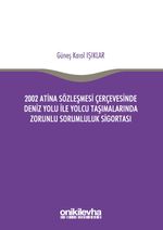 2002 Atina Sözleşmesi Çerçevesi'nde Deniz Yolu İle Yolcu Taşımalarında Zorunlu Sorumluluk Sigortası