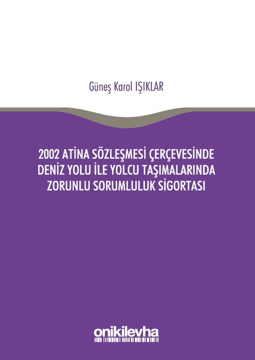 2002 Atina Sözleşmesi Çerçevesi'nde Deniz Yolu İle Yolcu Taşımalarında Zorunlu Sorumluluk Sigortası