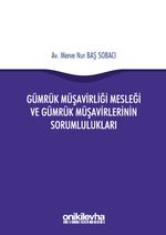 Gümrük Müşavirliği Mesleği ve Gümrük Müşavirlerinin Sorumlulukları