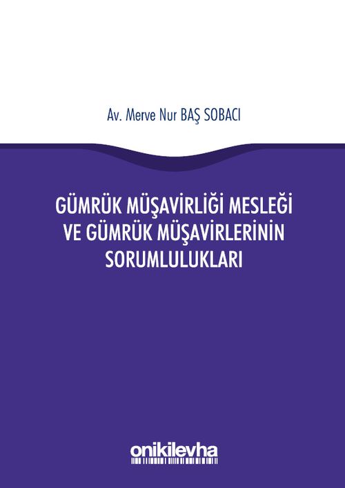 Gümrük Müşavirliği Mesleği ve Gümrük Müşavirlerinin Sorumlulukları
