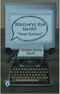 Şükriye'yi Kim Isırdı? & Mizah Öyküleri