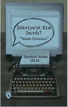 Şükriye'yi Kim Isırdı? & Mizah Öyküleri
