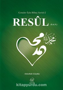 Resul / Gençler İçin Bilinç Serisi -2 - Abdullah Gündüz